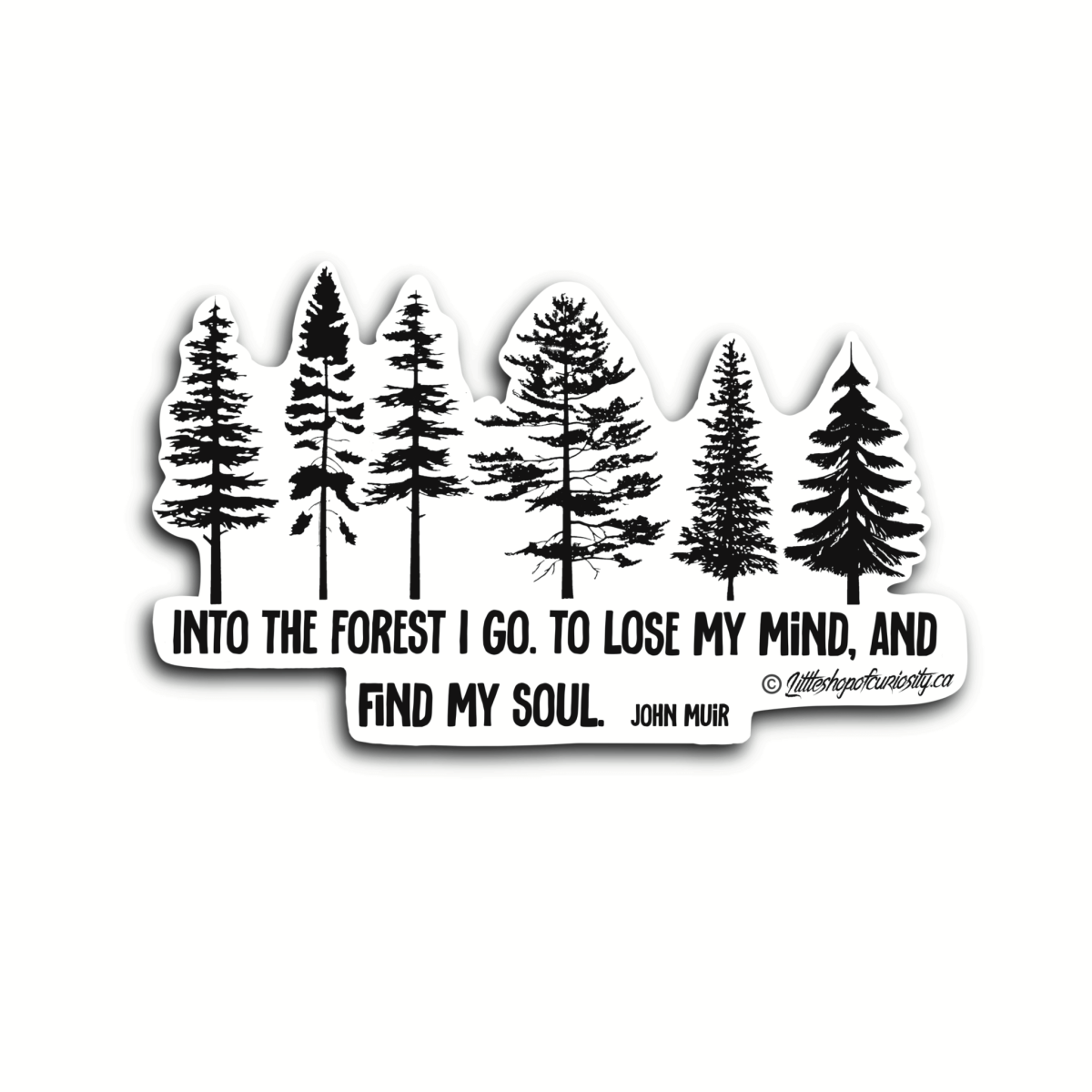 Into The Forest I Go Sticker - Black & White Sticker - Little Shop of Curiosity